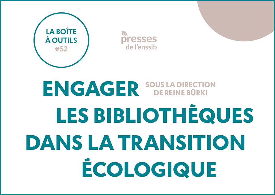 Fanny Valembois, contribution à : Engager les bibliothèques dans la transition écologique, presses de l’Enssib, 2023